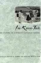 m Kwon-Taek: The Making of a Korean National Cinema book cover