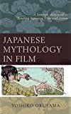 Japanese Mythology in Film: A Semiotic Approach to Reading Japanese Film and Anime book cover